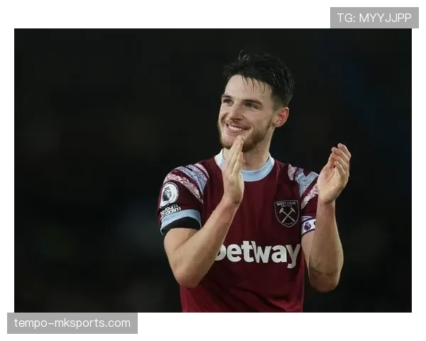 赖斯状态火热助球队英超连胜，强势回暖引关注